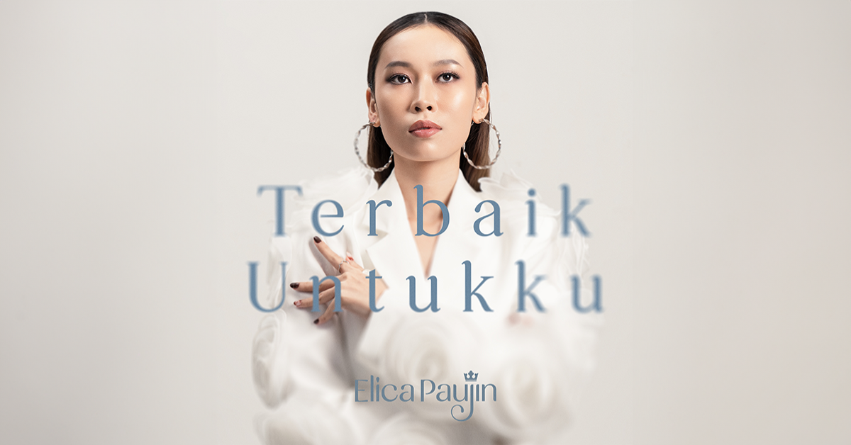 MV TERBARU ELICA PAUJIN – TERBAIK UNTUKKU Penuh Emosi! Strim Dengan Ultra Prepaid! Betul-Betul Terbaik Untuk U, Ku, Mu & Semua